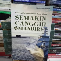 Image of Teknologi Pertahanan dan Kemaritiman: Semakin Canggih & Mandiri