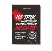 Image of 101 TRIK HANCURKAN PIKIRAN - PIKIRAN NEGATIF: SELAMAT TINGGAL STRES SELAMAT DATANG SUKSES