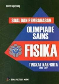 Image of SOAL DAN PEMBAHASAN OLIMPIADE SAINS: FISIKA TINGKAT KAB/KOTA 2003-2017