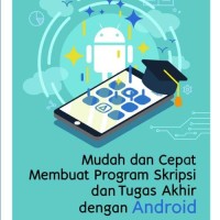 Image of Mudah dan Cepat Membuat Program Skripsi dan Tugas Akhir dengn Android