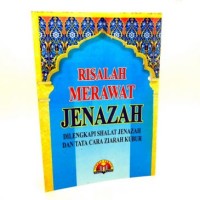 Image of RISALAH MERAWAT JENAZAH: DILENGKAPI SHALAT JENAZAH DAN TATA CARA ZIARAH KUBUR
