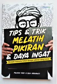 Image of TIPS & TRIK MELATIH PIKIRAN & DAYA INGAT: Menjadi manusia hebat dengan pikiran yang hebat