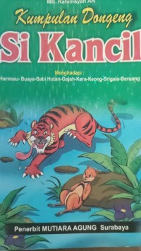 Image of Kumpulan Dongeng Si Kancil Menghadapi: Harimau - Buaya- Babi Hutan - Gajah - Kera - Keong - Srigala - Beruang