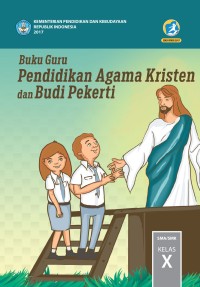 Image of PENDIDIKAN AGAMA KRISTEN DAN BUDI PEKERTI UNTUK SMA/ MA/ SMK/ MAK KELAS X