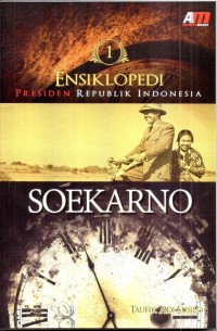 Image of ENSIKLOPEDI PRESIDEN REPUBLIK INDONESIA: SOEKARNO