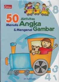 Image of 50 AKTIVITAS MENULIS ANGKA & MENGENAL GAMBAR