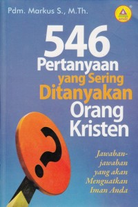 Image of 546 PERTANYAAN YANG SERING DITANYAKAN ORANG KRISTEN