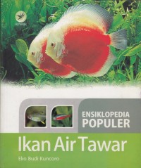 Image of ENSIKLOPEDIA POPULER: IKAN AIR TAWAR