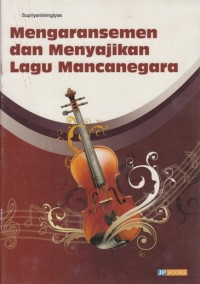 Image of MENGARANSEMEN DAN MENYAJIKAN LAGU MANCANEGARA