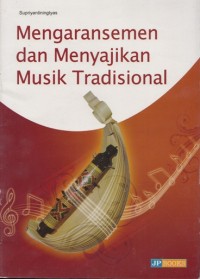 Image of MENGARANSEMEN DAN MENYAJIKAN MUSIK TRADISIONAL