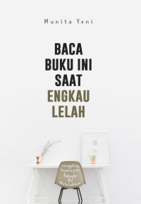 Image of BACA BUKU INI SAAT ENGKAU LELAH