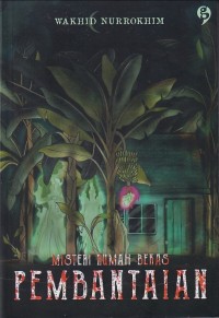 Image of MISTERI RUMAH BEKAS PEMBANTAIAN