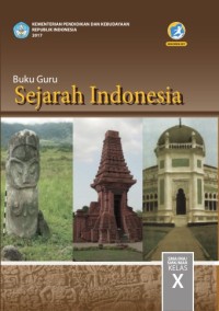 Image of SEJARAH INDONESIA SMA/ MA/ SMK/ MAK KELAS X: BUKU GURU