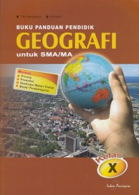 Image of BUKU PANDUAN PENDIDIK GEOGRAFI UNTUK SMA/ MA KELAS X