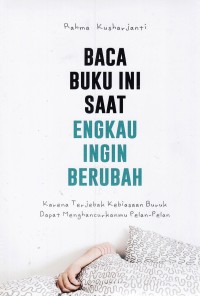 Image of BACA BUKU INI SAAT ENGKAU INGIN BERUBAH:  Karena terjebak kebiasaan buruk dapat menghancurkanmu pelan-pelan