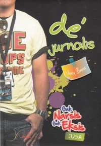 Image of DE' JURNALIS: GAK NARSIS, GAK EKSIS JUGA