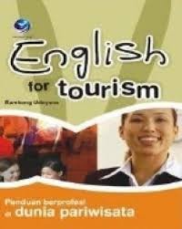 Image of ENGLISH FOR TOURISM: PANDUAN BERPROFESI DI DUNIA PARIWISATA