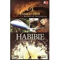 Image of ENSIKLOPEDI PRESIDEN REPUBLIK INDONESIA: HABIBIE