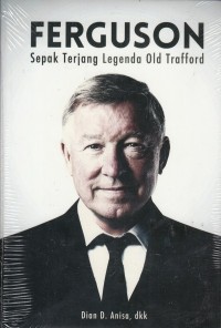 Image of FERGUSON : Sepak Terjang Legenda Old Trafford