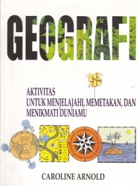 Image of GEOGRAFI: AKTIVITAS UNTUK MENJELAJAH, MEMETAKAN, DAN MENIKMATI DUNIAMU