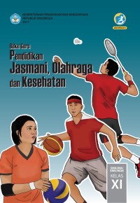 Image of PENDIDIKAN JASMANI, OLAHRAGA, DAN KESEHATAN UNTUK SMA/ MA/ SMK/ MAK KELAS XI: BUKU GURU