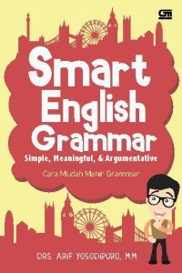 Image of Smart English Grammar; Simple, Meaningful, & Argumentative