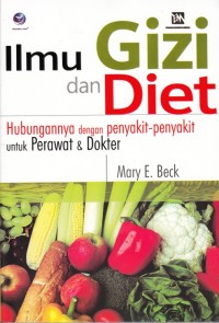 Image of ILMU GIZI DAN DIET: HUBUNGANNYA DENGAN PENYAKIT-PENYAKIT UNTUK PERAWAT & DOKTER