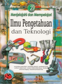 Image of MENJELAJAHI DAN MEMPELAJARI ILMU PENGETAHUAN DAN TEKNOLOGI (VOLUME 2)