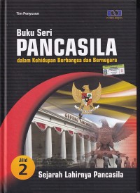 Image of Buku Seri PANCASILA dalam Kehidupan Berbangsa dan Bernegara: Sejarah Lahirnya Pancasila (jilid 2)