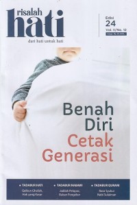 Image of Risalah Hati 24 Vol.II/No.12 Juli 2024: Benah Diri Cetak Generasi