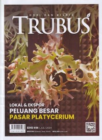 Image of TRUBUS 656 Juli 2024/LIV: LOKAL & EKSPOR PELUANG BESAR PASAR PLATYCERIUM