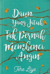 Image of Daun Yang Jatuh Tak Pernah Membenci Angin