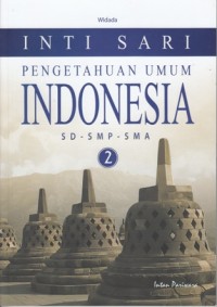 Image of INTI SARI : PENGETAHUAN UMUM INDONESIA SD - SMP - SMA (Jilid 2)