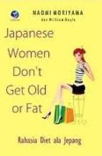 Image of JAPANESE WOMAN DON'T GET OLDER OR FAT: RAHASIA DIET ALA JEPANG