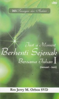 Image of JUST A MOMENT BERHENTI SEJENAK BERSAMA TUHAN I (JANUARI - JUNI)