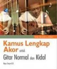 Image of KAMUS LENGKAP AKOR UNTUK GITAR NORMAL DAN KIDAL