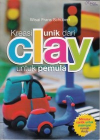 Image of KREASI UNIK DARI CLAY UNTUK PEMULA
