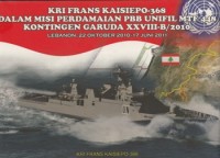 Image of KRI FRANS KAISIEPO - 368 DALAM MISI PERDAMAIAN PBB UNIFIL MTF 448 KONTINGEN GARUDA XXVIII - B/2010 (LEBANON, 22 OKTOBER 2010 - 17 JUNI 2011)