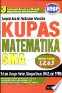 Image of KUPAS MATEMATIKA SMA UNTUK KELAS 1, 2, & 3