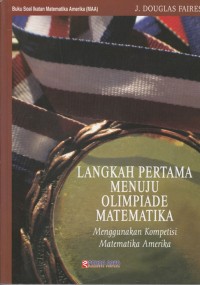Image of LANGKAH PERTAMA MENUJU OLIMPIADE MATEMATIKA: MENGGUNAKAN KOMPETISI MATEMATIKA AMERIKA