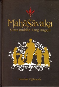Image of MAHASAVAKA: SISWA BUDDHA YANG UNGGUL