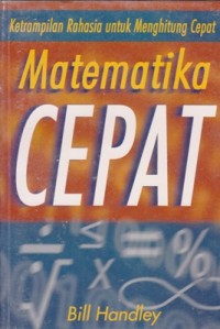 Image of MATEMATIKA CEPAT: KETRAMPILAN RAHASIA UNTUK MENGHITUNG CEPAT