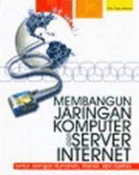 Image of MEMBANGUN JARINGAN KOMPUTER DAN SERVER INTERNET