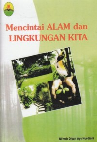 Image of MENCINTAI ALAM DAN LINGKUNGAN KITA