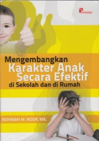Image of MENGEMBANGKAN KARAKTER ANAK SACARA EFEKTIF DI SEKOLAH DAN DI RUMAH