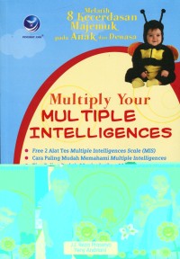 Image of MULTIPLY YOUR MULTIPLE INTELLIGENCES: MELATIH 8 KECERDASANMAJEMUK PADA ANAK DAN DEWASA