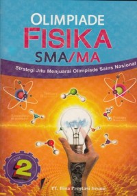 Image of STRATEGI JITU MENJUARAI OLIMPIADE SAINS FISIKA SMA/MA 2