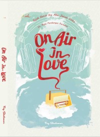 Image of On Air In Love: Sejak Saat Itu, Aku Jatuh Cinta. Ya, pada Pandangan Pertama