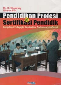 Image of PENDIDIKAN PROFESI & SERTIFIKASI PENDIDIK: KOMPETENSI PEDAGOGIK, KEPRIBADIAN, PROFESIONAL, DAN SOSIAL