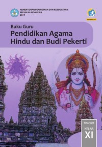 Image of PENDIDIKAN AGAMA HINDU DAN BUDI PEKERTI UNTUK SMA/ MA/ SMK/ MAK KELAS XI: BUKU GURU